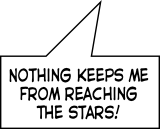 Nothing keeps me
From reaching
The stars!
